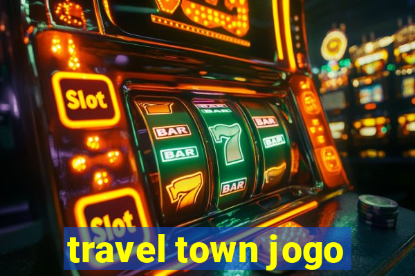 travel town jogo